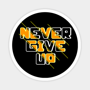 Never give up Magnet